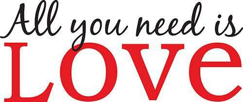 ALL YOU NEED IS LOVE